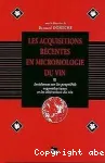 Les acquisitions rcentes en microbiologie du vin. Incidences sur les proprits organoleptiques et les alterations du vin