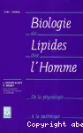 Biologie des lipides chez l'homme. De la physiologie  la pathologie