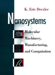 Nanosystems. Molecular machinery, manufacturing, and computation