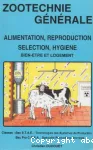 Zootechnie gnrale. Alimentation, reproduction, slection, hygine