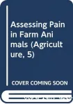 Assessing pain in farm animals