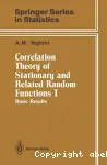 corrlation theory of stationary and related random functions. Volume i: basic results