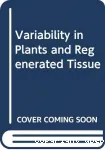 Variability in plants regenerated from tissue culture