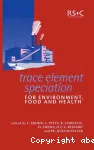 Trace element speciation for environment, food and health