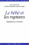 Le bb et les ruptures - Sparation et exclusion