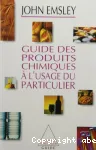 Guide des produits chimiques  l'usage du particulier, traduit de l'anglais