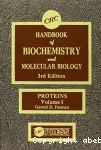 Handbook of biochemistry and molecular biology: proteins. Volume 1