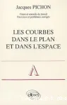 Les courbes dans le plan et dans l'espace. Cours et conseils de travail. Exercices et problmes corrigs