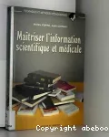 Maitriser l'information scientifique et mdicale