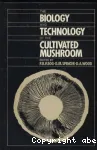 The biology and technology of the cultivated mushroom