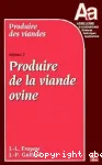 Produire des viandes. Vol. 2 : Produire de la viande ovine