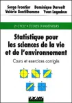 Statistique pour les sciences de la vie et de l'environnement. Cours et exercices corrigs