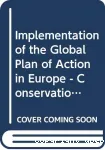 Implementation of the global plan of action in Europe. Conservation and sustainable utilization of plant genetic resources for food and agriculture.