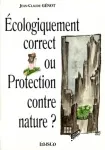 Ecologiquement correct ou protection contre nature ?