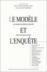 Le modle et l'enqute. Les usages du principe de rationalit dans les sciences sociales