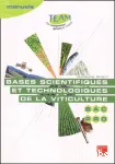 Bases scientifiques et technologiques de la viticulture. bac pro CGEA option vigne et vin