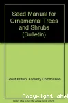 Seed manual for ornamental trees and shrubs