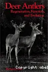 Deer antlers, regeneration, function and evolution