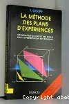 La mthode des plans d'expriences. Optimisation du choix des essais et de l'interprtation des rsultats