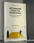 Dictionnaire d'analyse conomique. Microconomie, macroconomie, thorie des jeux, etc.