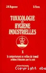 Toxicologie et hygine industrielles. Tome 10 : Le comportement en milieu de travail. Probleme d'educationpour la sante