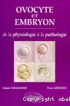 Ovocyte et embryon de la physiologie  la pathologie