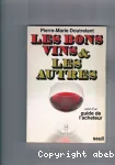 Les bons vins et les autres (suivi d'un) guide de l'acheteur