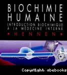 Biochimie humaine. Introduction biochimique  la mdecine interne