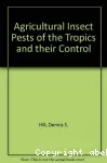 Agricultural insect pests of the tropics and their control