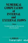 Numerical computation of internal and external flows. Volume 1 : Fundamentals of numerical discretization