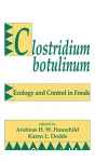 Clostridium botulinum. Ecology and control in foods