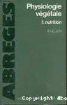 Abrg de physiologie vgtale : 1. Nutrition