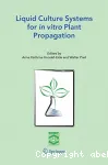 Liquid culture systems for in vitro plant propagation