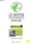 Le diester. Les enjeux du diesel vert, un avenir pour l'agriculture