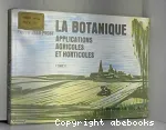 La botanique et ses applications agricoles et horticoles : Physiologie de la nutrition, physiologie de la croissance, ennemis des cultures. T.2 - Classe de premire et terminale, BTA, BTAO et Bac D