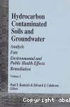 Hydrocarbon contaminated soils and groundwater : analysis fate environmental and public health effects remediation