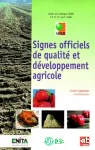 Signes officiels de qualit et dveloppement agricole : Aspects techniques et conomiques. Actes de colloque