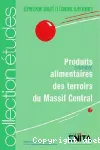 Produits alimentaires des terroirs du Massif-Central. Synthse