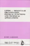 Lipids. Molecular organization, physical functions and technical applications