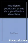 Nutrition et population en vue de la planification alimentaire