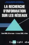 La recherche d'information sur les rseaux. Cours INRIA, 30 septembre - 4 octobre 2002, Le Bono (Morbihan)