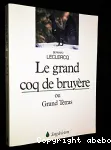 Le grand coq de bruyre ou Grand Tetras