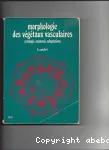 Morphologie des vgtaux vasculaires. Cytologie, anatomie, adaptations