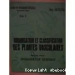 Cours de botanique gnrale. Tome 2 - organisation et classification des plantes vasculaires. Partie 1 - organisation gnrale