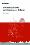 L'interdisciplinarit dans les sciences de la vie