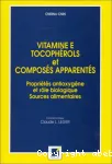 Vitamine E, tocopherols et composs apparentes. Proprietes antioxygene et role biologique. Sources alimentaires