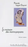 La moisson des marins-paysans. L'hutre et ses leveurs dans le bassin de Marennes-Olron