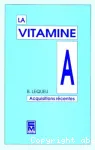 La vitamine A. Acquisitions rcentes