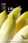 L'endive. Guide pratique