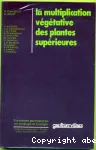 La multiplication vgtative des plantes suprieures